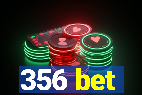 356 bet